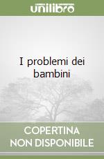 I problemi dei bambini