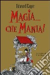 Magia... Che mania! libro