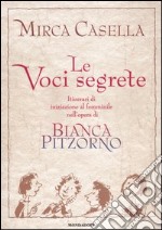 Le voci segrete. Itinerari di iniziazione al femminile nell'opera di Bianca Pitzorno libro