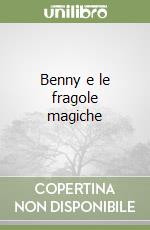 Benny e le fragole magiche libro