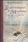 Le avventure di Meschino. Storia di un topo, una principessa, una zuppa proibita e un rocchetto di filo libro