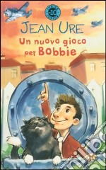 Un nuovo gioco per Bobbie libro