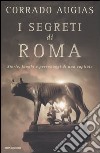 I segreti di Roma. Storie, luoghi e personaggi di una capitale libro