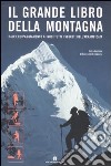 Il grande libro della montagna. Dall'equipaggiamento ai nodi tutti i segreti dell'arrampicata libro