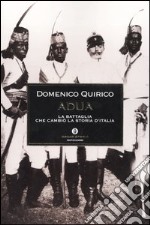 Adua. La battaglia che cambiò la storia d'Italia libro