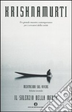 Il silenzio della mente. Meditazioni sul vivere. Vol. 2 libro