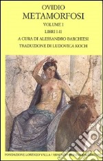 Metamorfosi. Testo latino a fronte. Vol. 1: Libri I-II