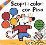 Scopri i colori con Pina libro