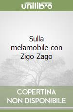 Sulla melamobile con Zigo Zago libro