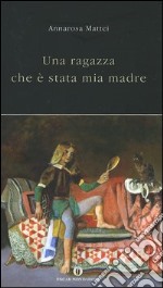 Una ragazza che è stata mia madre libro