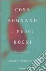 Cosa sognano i pesci rossi libro