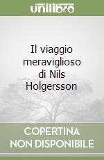 Il viaggio meraviglioso di Nils Holgersson libro