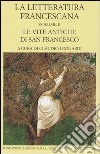 La letteratura francescana. Testo latino a fronte. Vol. 2: Le vite antiche di San Francesco libro