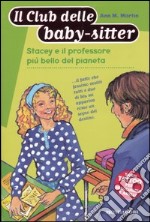 Stacey e il professore più bello del pianeta libro