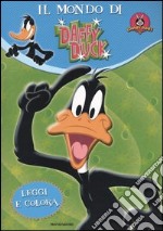 Daffy Duck. Leggi e colora. Ediz. illustrata