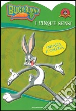 Bugs Bunny. I cinque sensi libro