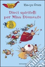 Dieci spiritelli per Miss Diamanta libro