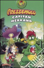 Prezzemolo. Capitan Mekkano libro