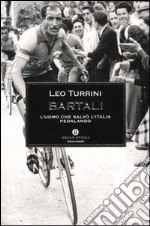 Bartali. L'uomo che salvò l'Italia pedalando libro