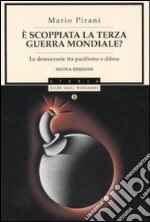 E scoppiata la terza guerra mondiale? Le democrazie tra pacifismo e difesa