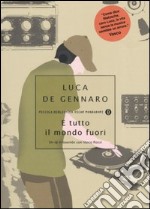 E tutto il mondo fuori. Un dj in tournée con Vasco Rossi libro