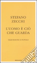 L'uomo è ciò che guarda. Televisione e popolo libro