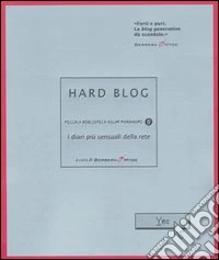Hard blog. I diari più sensuali della rete libro