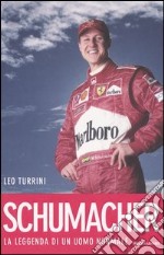 Schumacher. La leggenda di un uomo normale libro