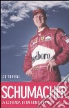 Schumacher. La leggenda di un uomo normale libro