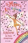 Ambra, la fata arancione. Il magico arcobaleno. Vol. 2 libro