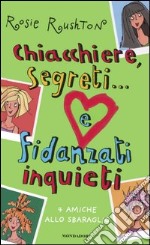 Chiacchiere, segreti... e fidanzati inquieti. 4 amiche allo sbaraglio libro