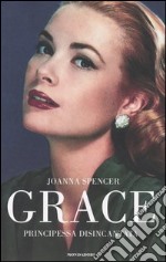 Grace. Principessa disincantata