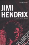 Jimi Hendrix. L'uomo, la magia, la verità libro