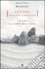 Lettere dalla vacuità. Lo zen e l'arte di vivere libro