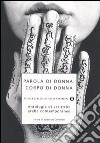 Parola di donna, corpo di donna. Antologia di scrittrici arabe contemporanee libro di Colombo V. (cur.)