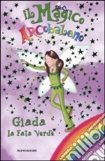 Giada la fata verde. Il magico arcobaleno. Vol. 4 libro