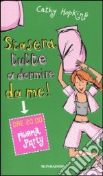 Stasera tutte a dormire da me! Ore 20.00 pigiama party libro