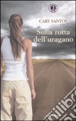 Sulla rotta dell'uragano libro