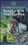 Bunga, l'orso investigatore libro