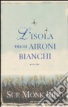 L'isola degli aironi bianchi libro