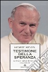 Testimone della speranza. La vita di Giovanni Paolo II (cof. 2 voll.) libro