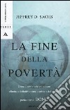 La fine della povertà. Come i paesi ricchi potrebbero eliminare definitivamente la miseria dal pianeta libro