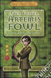 L'inganno di Opal. Artemis Fowl libro