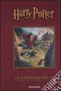Harry Potter. Lo strepitoso pop-up libro