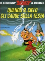 Quando il cielo gli cadde sulla testa. Asterix libro