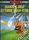 Quando il cielo gli cadde sulla testa. Asterix libro