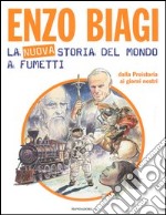 La Nuova storia del mondo a fumetti. Dalla preistoria ai giorni nostri libro