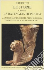 Le storie. Libro 9°: La battaglia di Platea. Testo greco a fronte libro