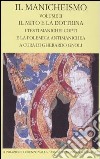 Il manicheismo. Vol. 2: Il mito e la dottrina. I testi manichei copti e la polemica antimanichea libro