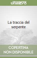 La traccia del serpente libro